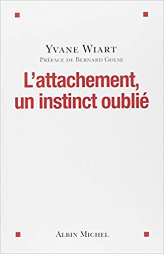 L’attachement, un instinct oublié