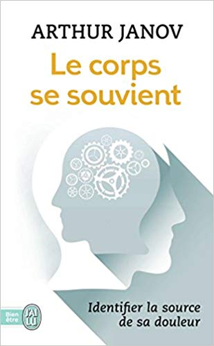 Le corps se souvient de Arthur Janov